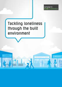 Front page of Tackling Loneliness through the built environment report