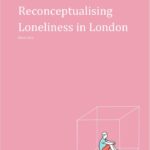 Reconceptualising Loneliness in London